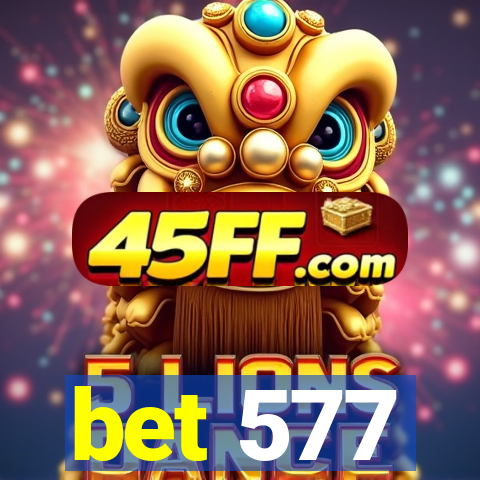 bet 577